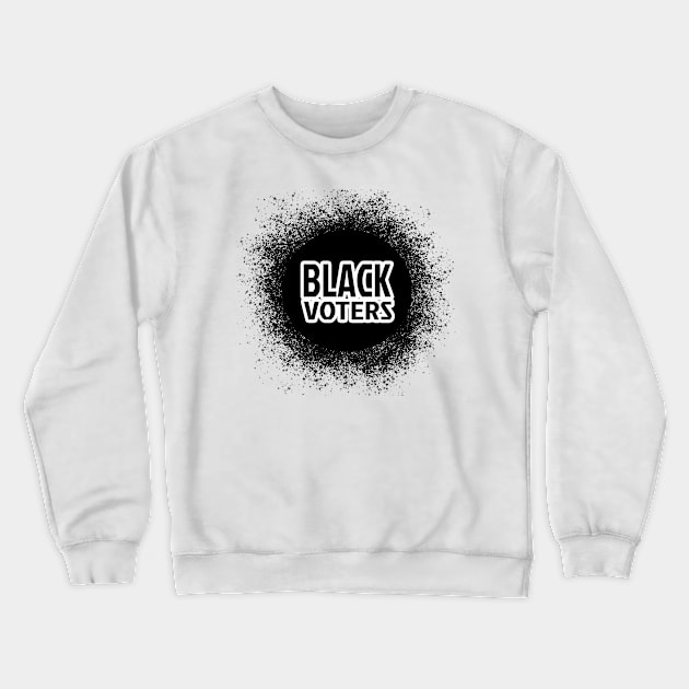 Black Voters, Vote 2020, Black Votes Matter, Election 2020 Crewneck Sweatshirt by NooHringShop